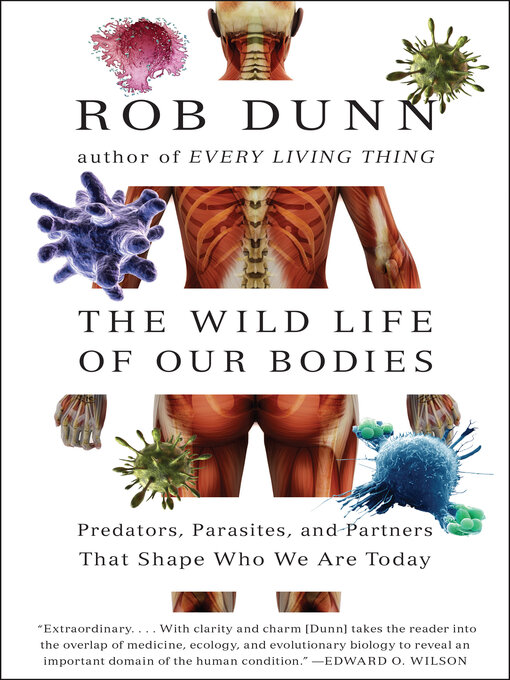 Title details for The Wild Life of Our Bodies by Rob Dunn - Wait list